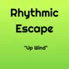 Rhythmic Escape - Up Wind - Single